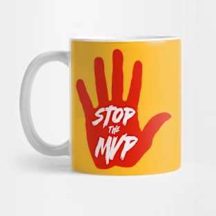 Stop The MVP Mug